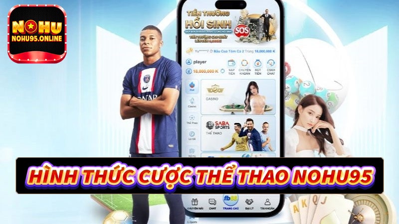 Các hình thức cá cược thể thao nohu95 hot