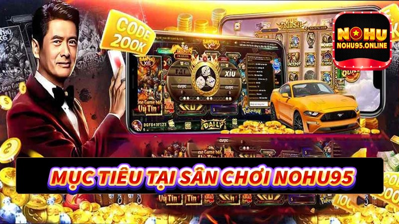 Mục tiêu nohu95 đặt ra trong năm 2024