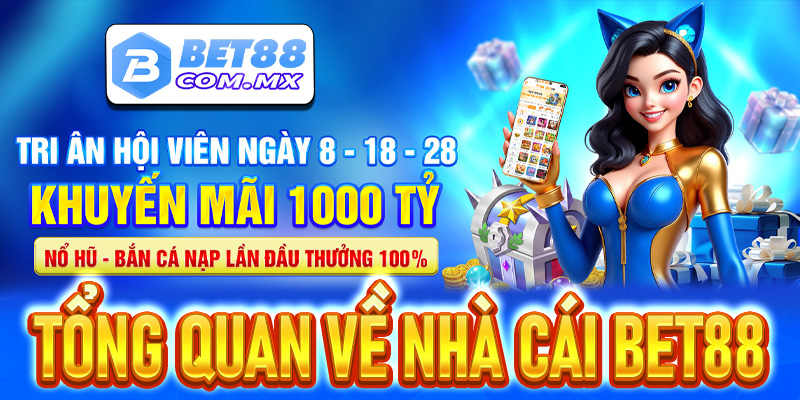 Tổng quan về nhà cái Bet88